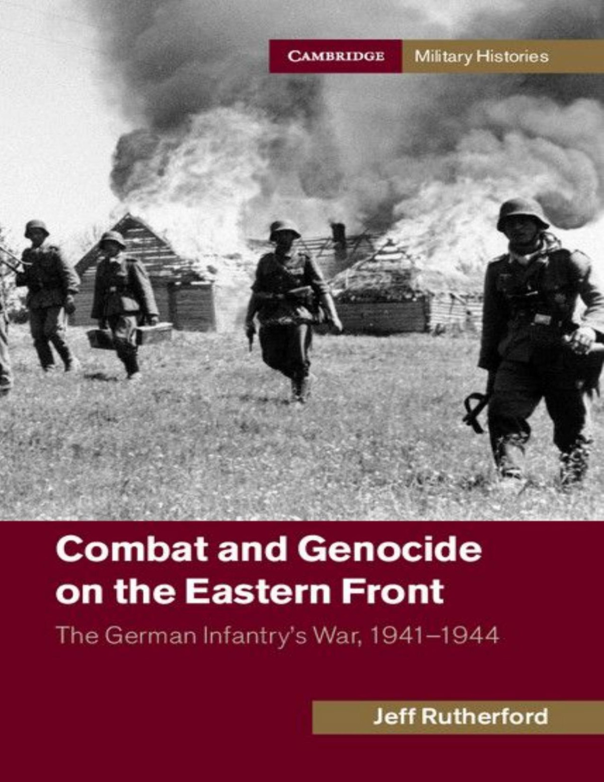 Combat And Genocide On The Eastern Front Jeff Rutherford