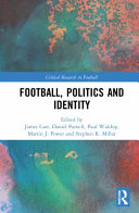 Football Politics And Identity 1 James Carr Daniel Parnell