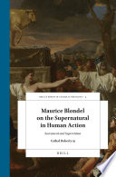Maurice Blondel On The Supernatural In Human Action Sacrament And Superstition Cathal Doherty S J