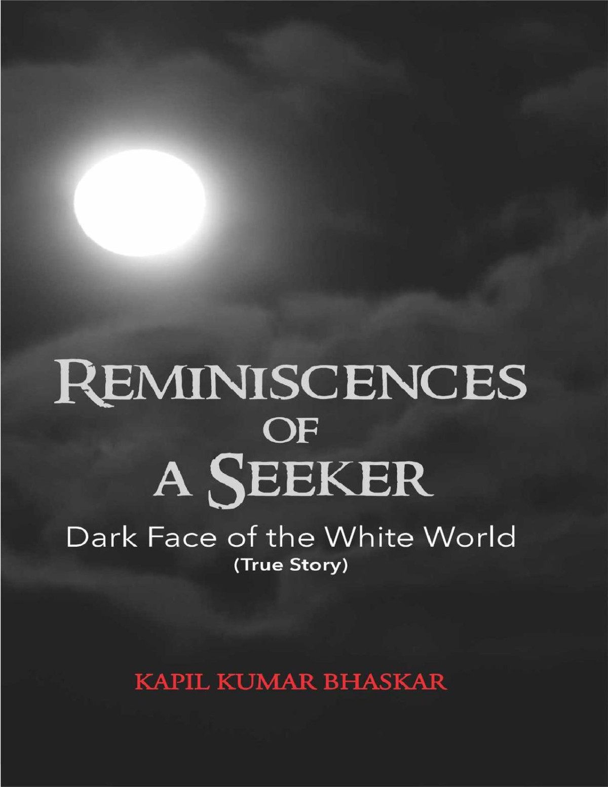 Reminiscences Of A Seeker Kapil Kumar Bhaskar