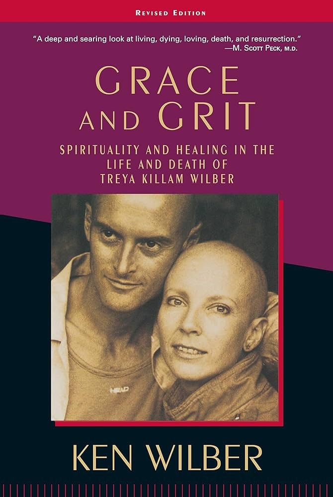 Grace And Grit A Love Story Ken Wilber