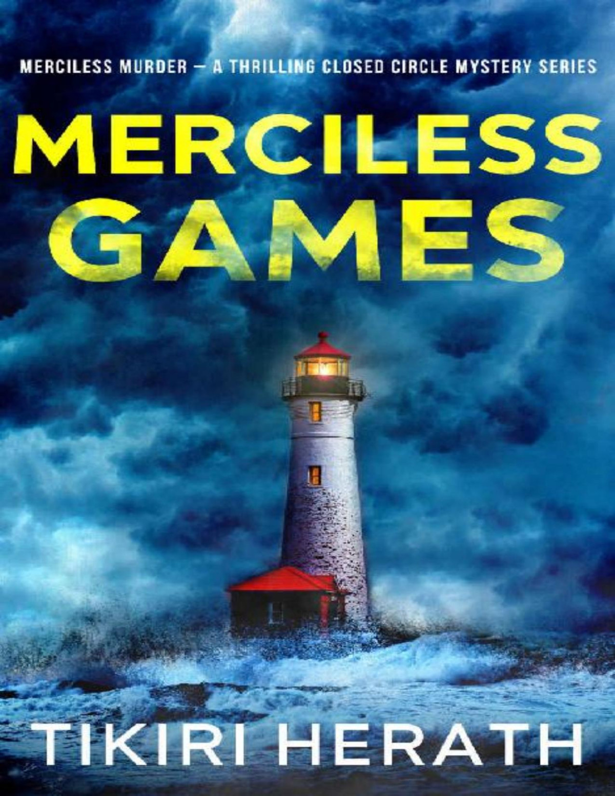 Merciless Games A Thrilling Closed Circle Mystery Series Merciless Murder Mystery Thriller Tikiri Herath