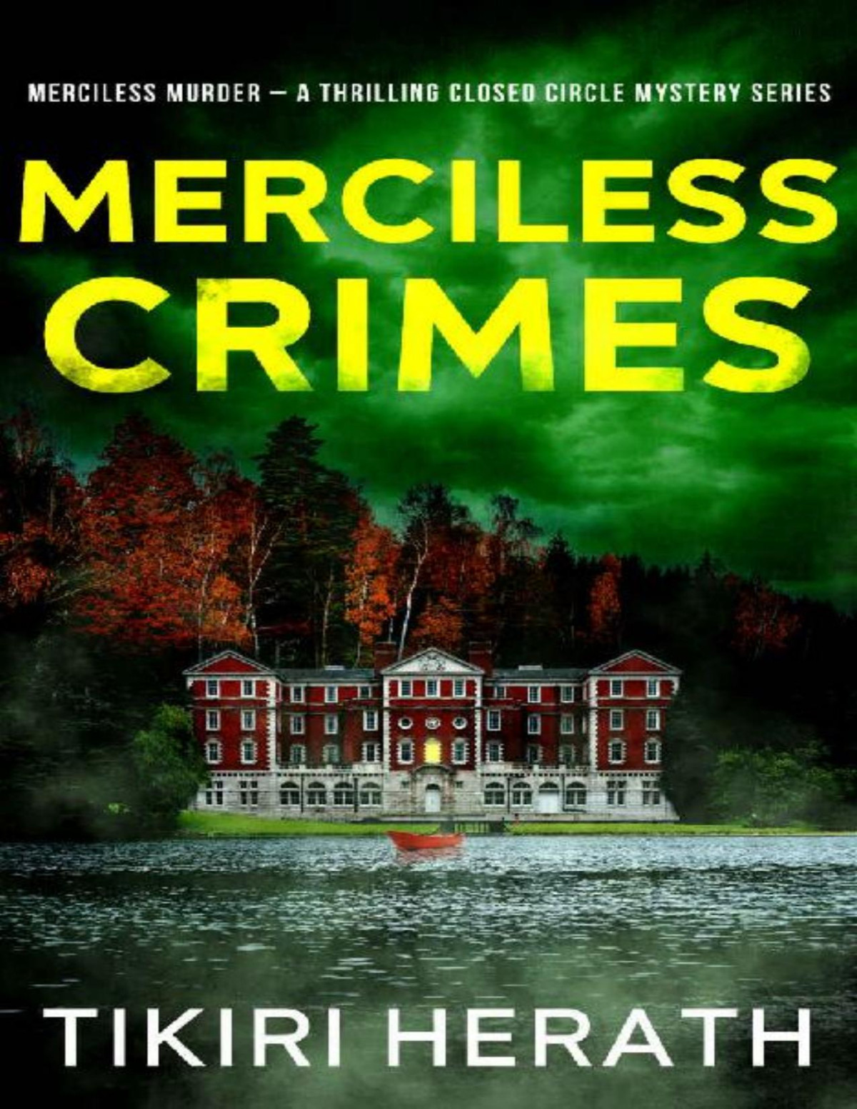 Merciless Crimes A Thrilling Closed Circle Mystery Series Merciless Murder Mystery Thriller Tikiri Herath
