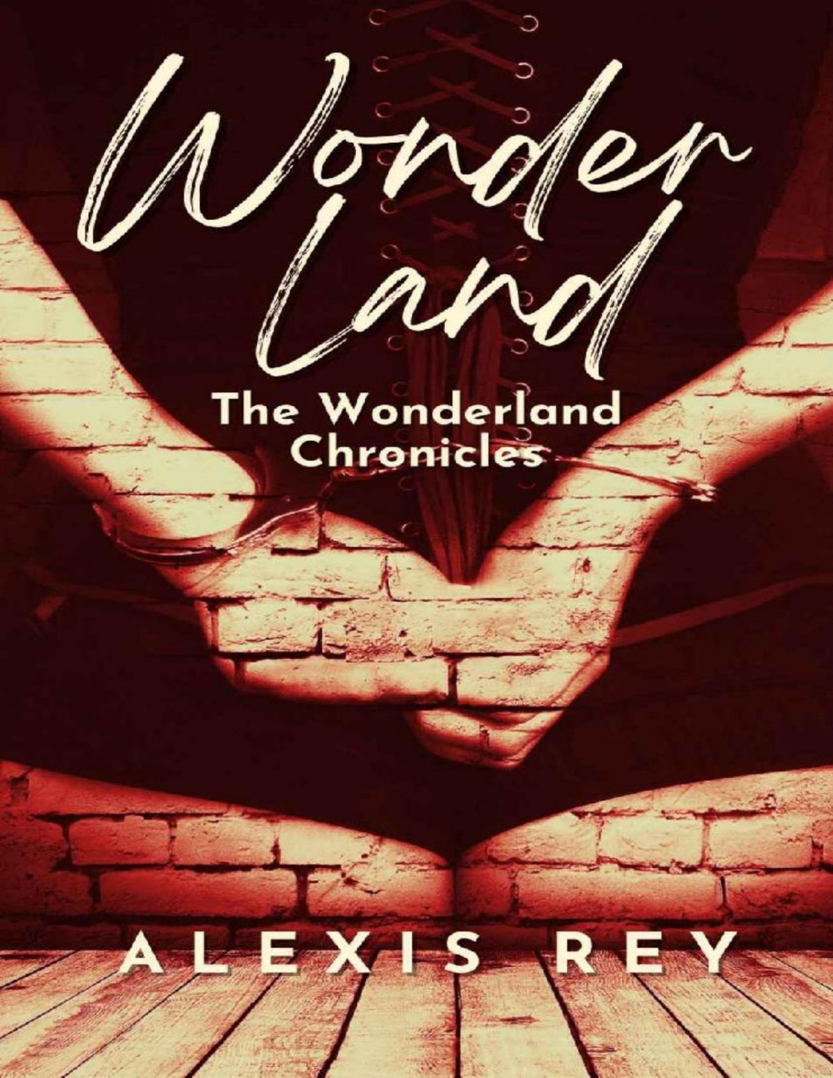 Wonder Land The Wonderland Chronicles Alexis Rey