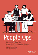 People Ops Lessons In Culture And Leadership From Building Startups Realpdf 1st Edition Patrick Caldwell
