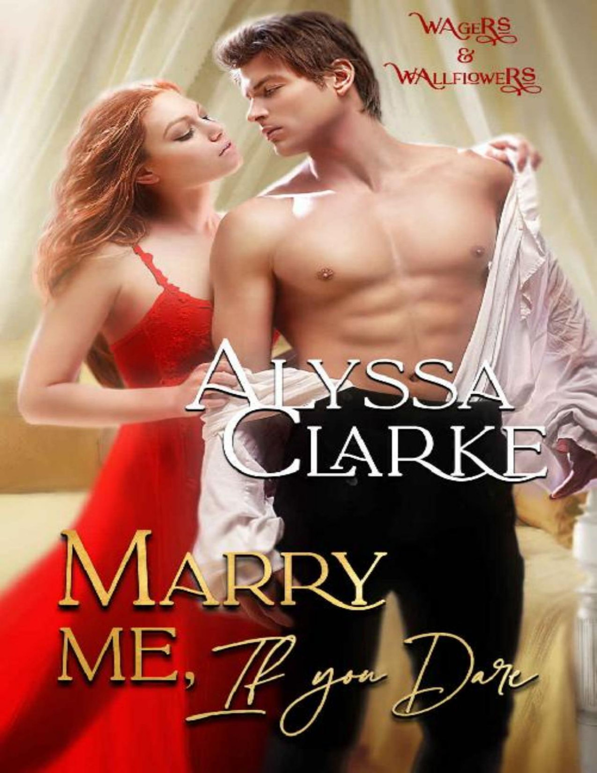 Marry Me If You Dare Wagers And Wallflowers Book 2 Alyssa Clarke