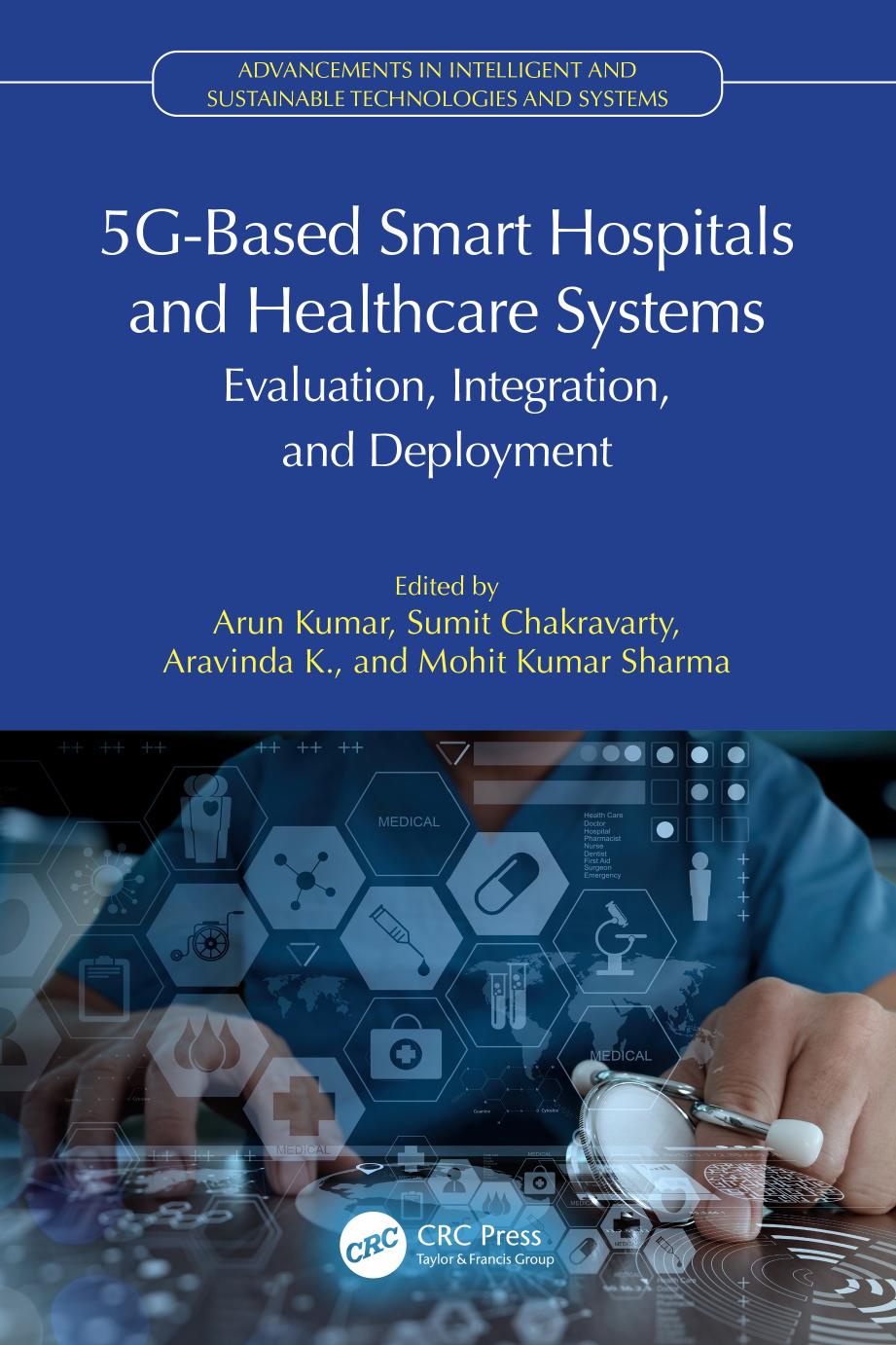 5gbased Smart Hospitals And Healthcare Systems Evaluation Integration And Deployment Arun Kumar Associate Professor Of Electronics