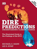 Dire Predictions 2nd Edition Michael E Mann Lee R Kump