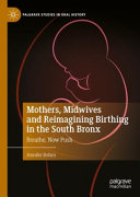 Mothers Midwives And Reimagining Birthing In The South Bronx Jennifer Dohrn