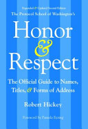 Honor Respect The Official Guide To Names Titles And Forms Of Address Robert Hickey