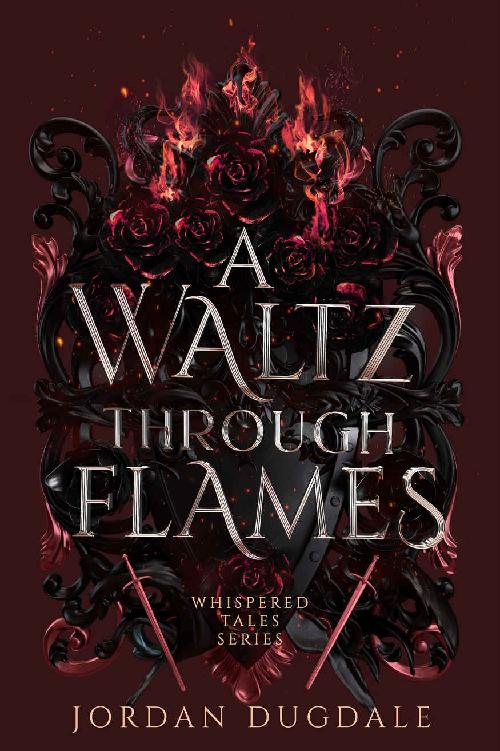 A Waltz Though Flames The Whispered Tales Book 2 Jordan Dugdale