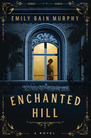 Enchanted Hill Emily Bain Murphy