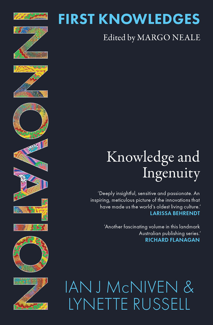 First Knowledges Innovation Knowledge And Ingenuity Ian J Mcniven