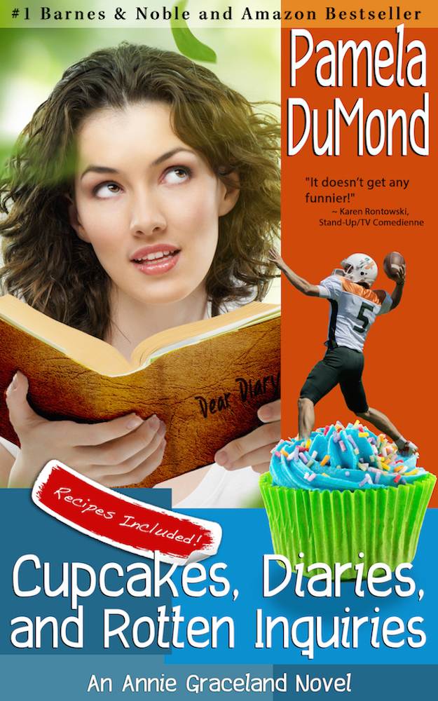 Cupcakes Diaries And Rotten Inquiries A Romantic Comedic Annie Graceland Mystery 6 Pamela Dumond