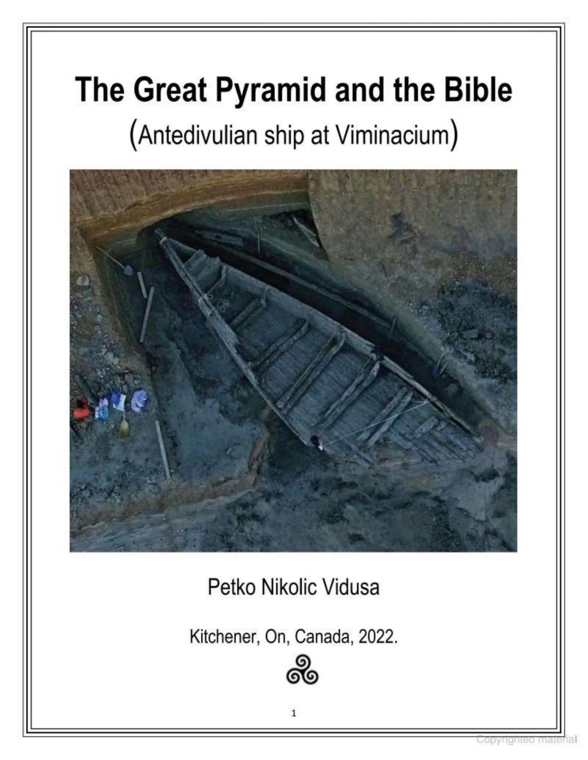 The Great Pyramid And The Bible Antediluvian Ship Near Viminacium Petko Nikolic Vidusa