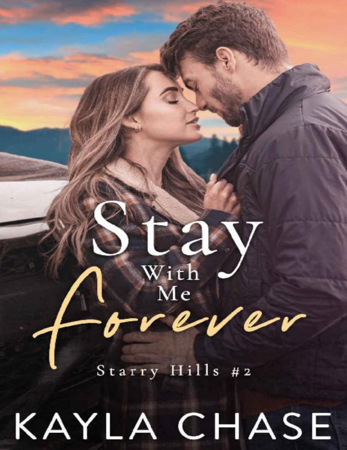 Stay With Me Forever A Small Town Single Dad Best Friends Older Brother Romance Kayla Chase