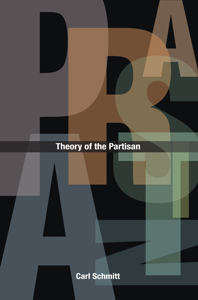 Theory Of The Partisan Carl Schmitt