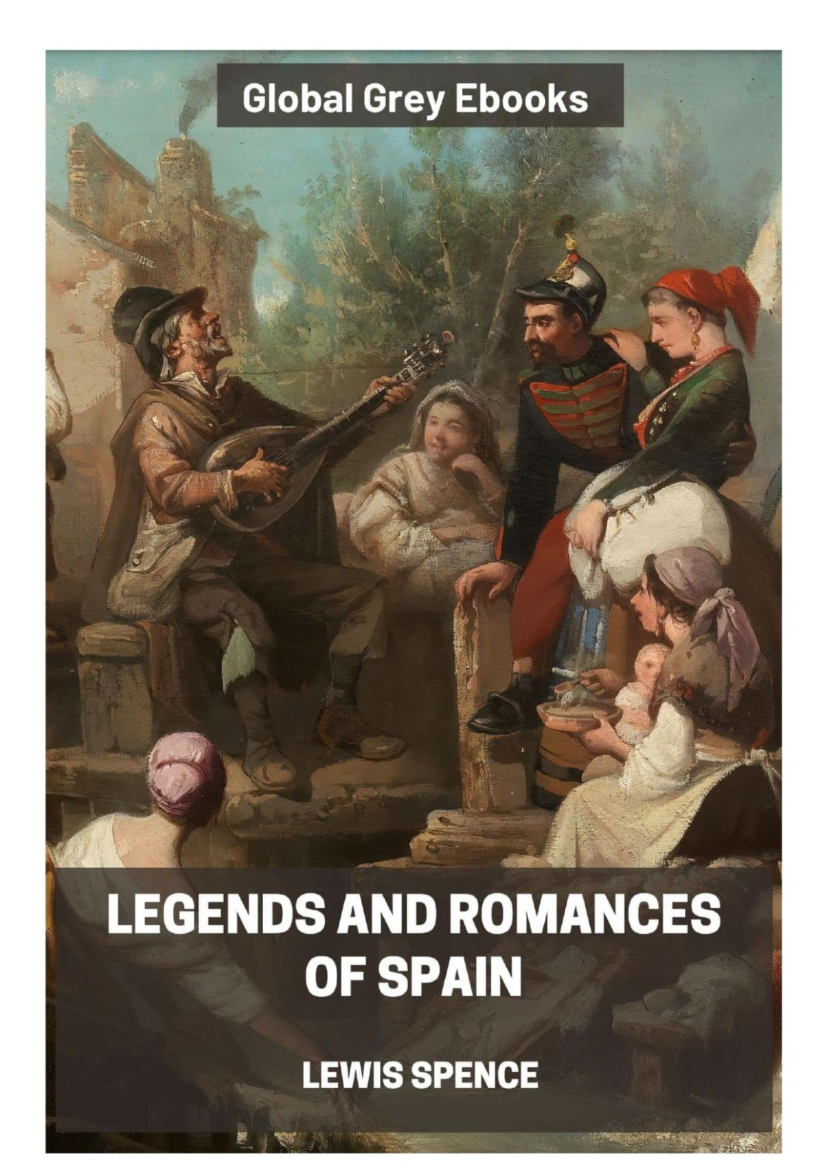 Legends And Romances Of Spain Lewis Spence