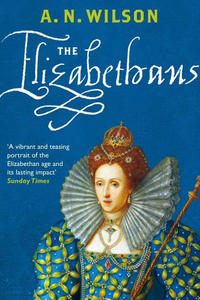 The Elizabethans A N Wilson