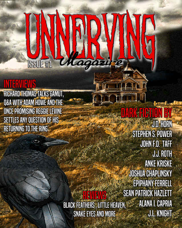 Unnerving Magazine Issue 1 Jd Horn John Fd Taff Stephen S Power Alana I Capria Joshua Chaplinsky Anke Kiske Sean Patrick Hazlett Jj Roth
