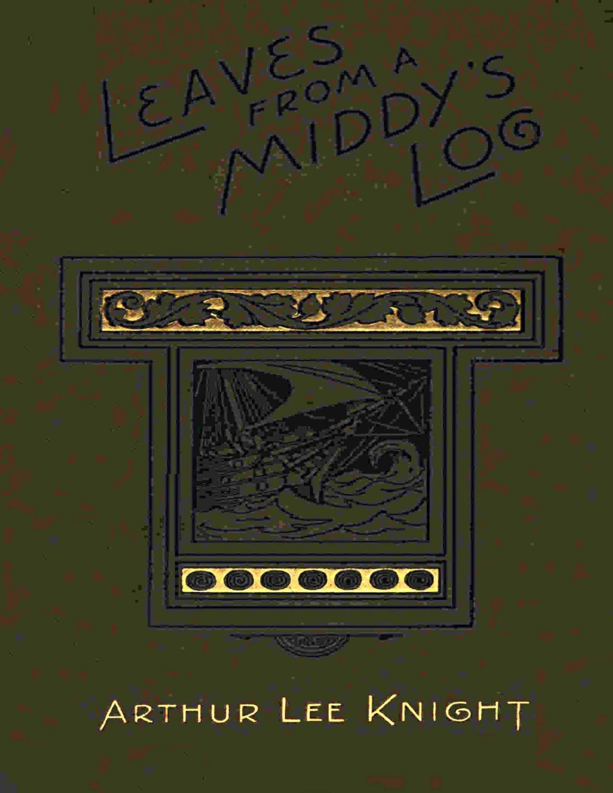 Leaves From A Middys Log 1st Edition Arthur Lee Knight
