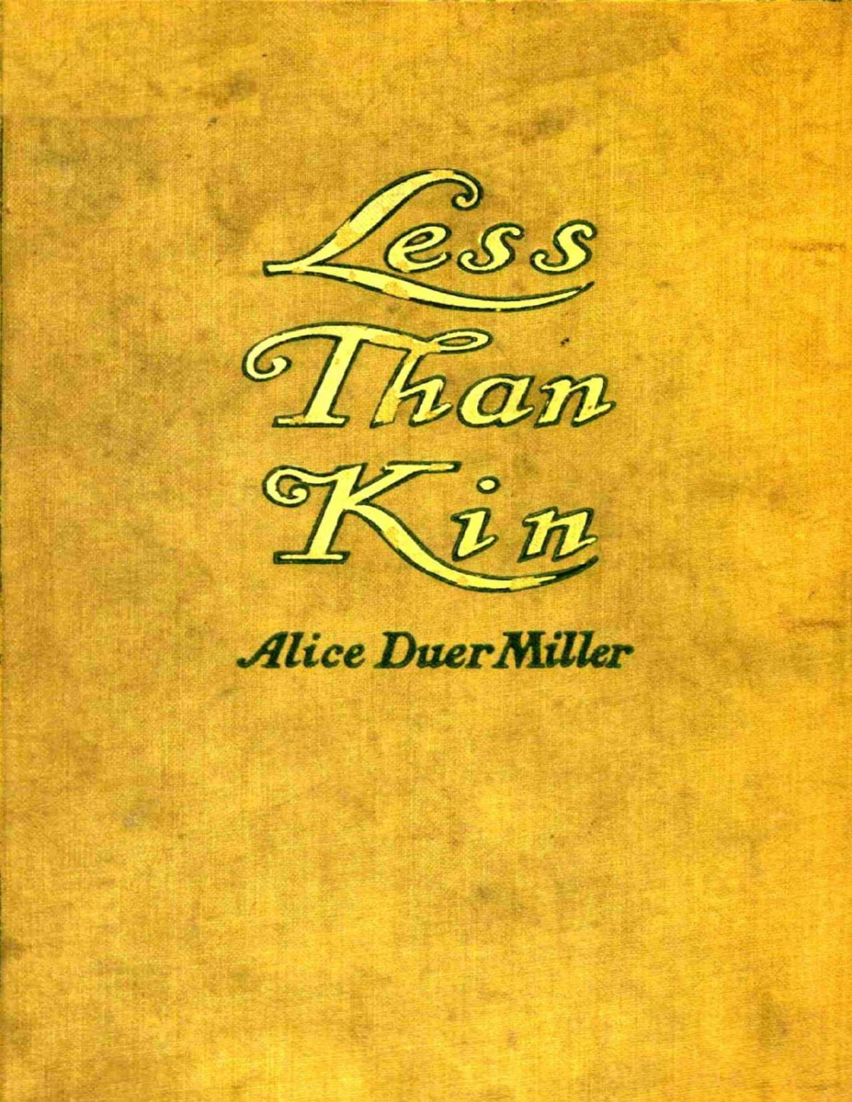 Less Than Kin 1st Edition Alice Duer Miller
