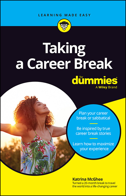 Taking A Career Break For Dummies 1st Mcghee Katrina