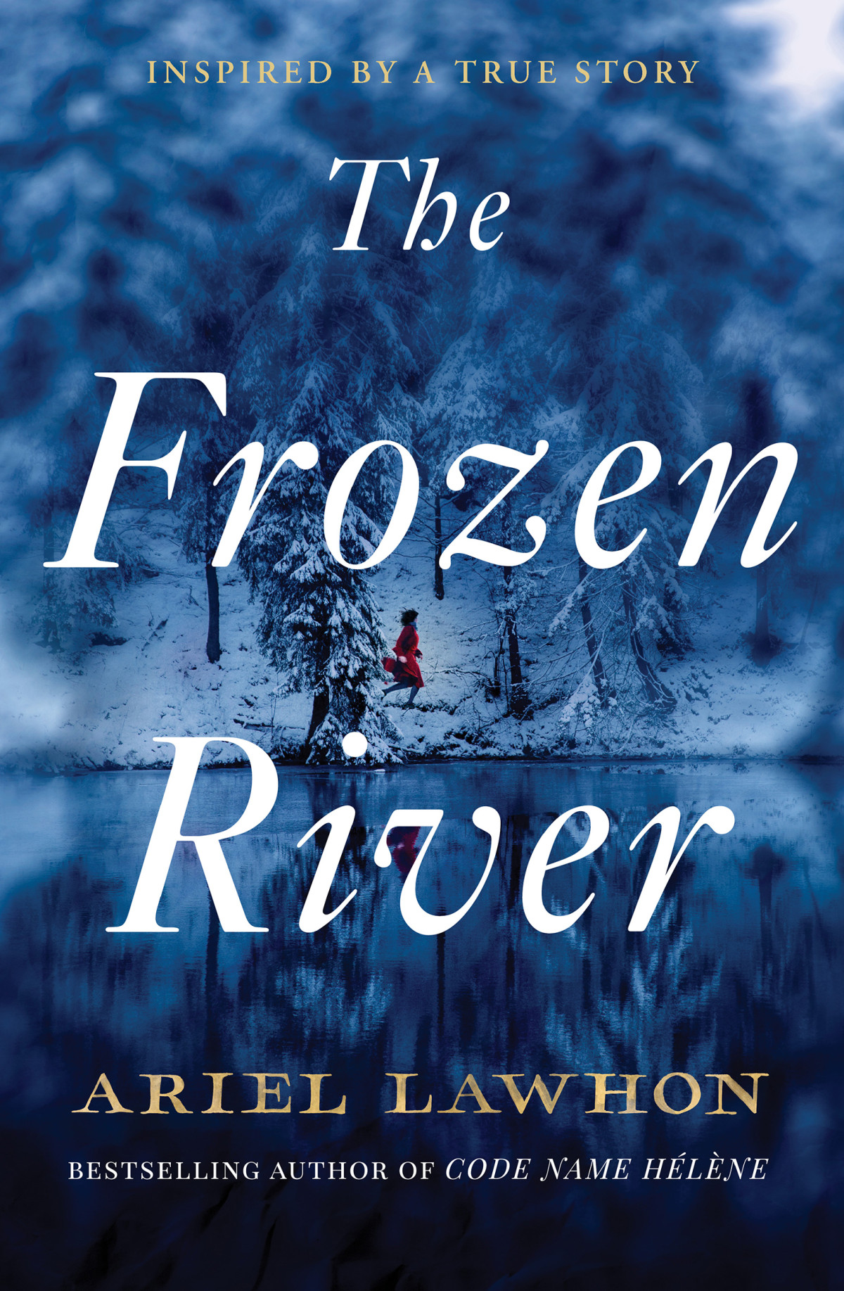 The Frozen River 1st Edition Ariel Lawhon
