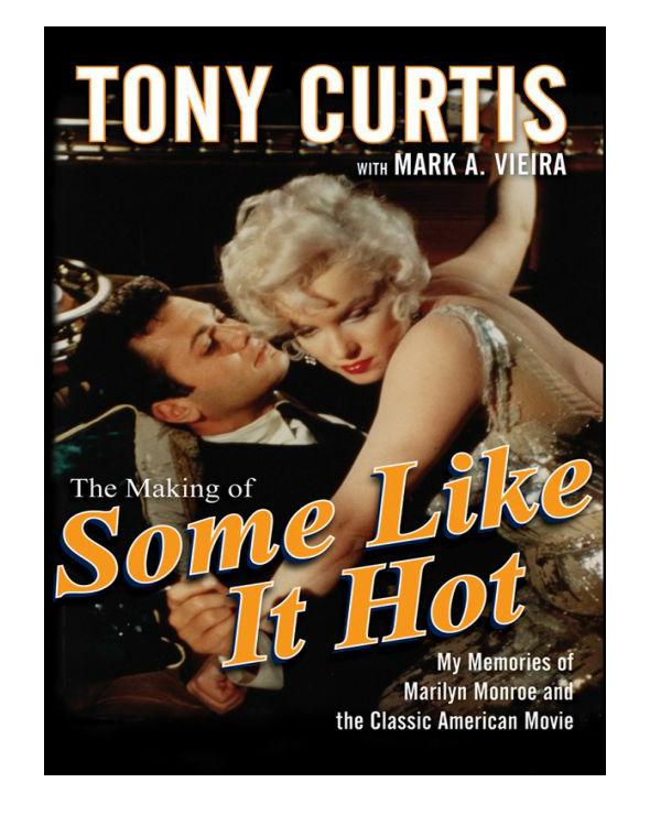 The Making Of Some Like It Hot Tony Curtis