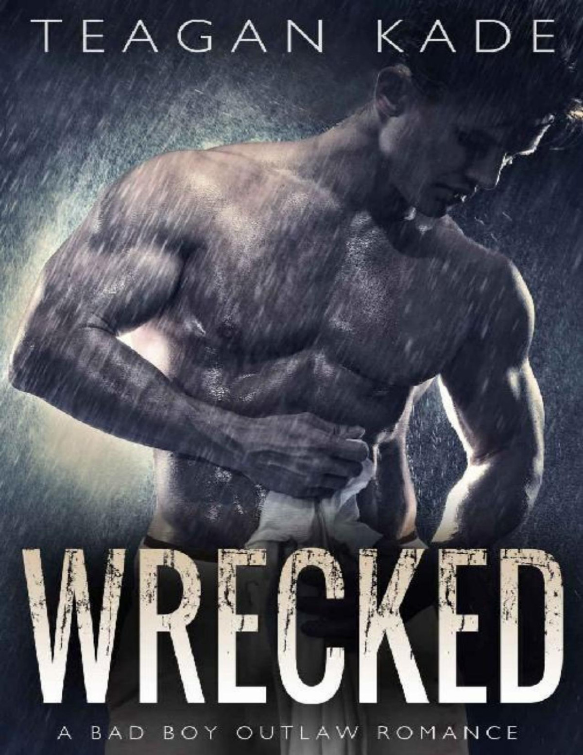 Wrecked A Bad Boy Outlaw Romance With Bonus Novel Teagan Kade