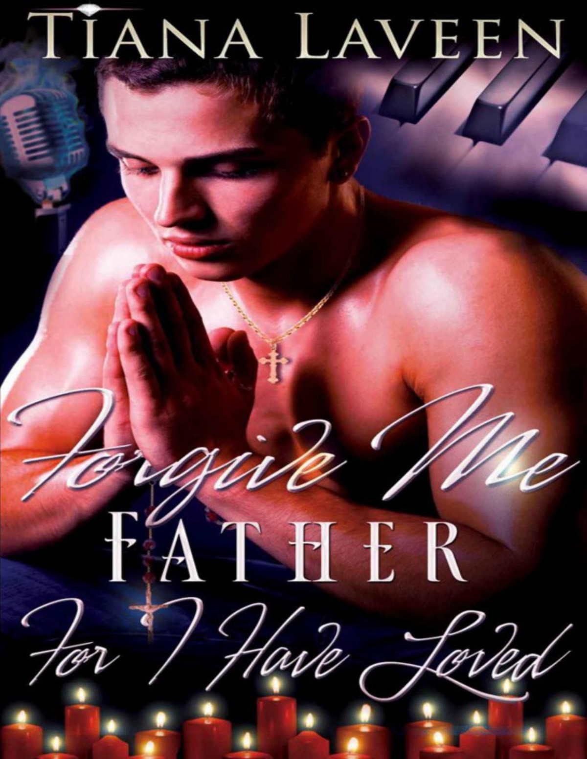 Forgive Me Father For I Have Loved Laveen Tiana