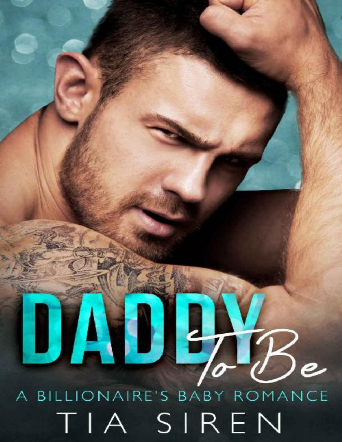Daddy To Be A Billionaires Baby Romance Tia Siren