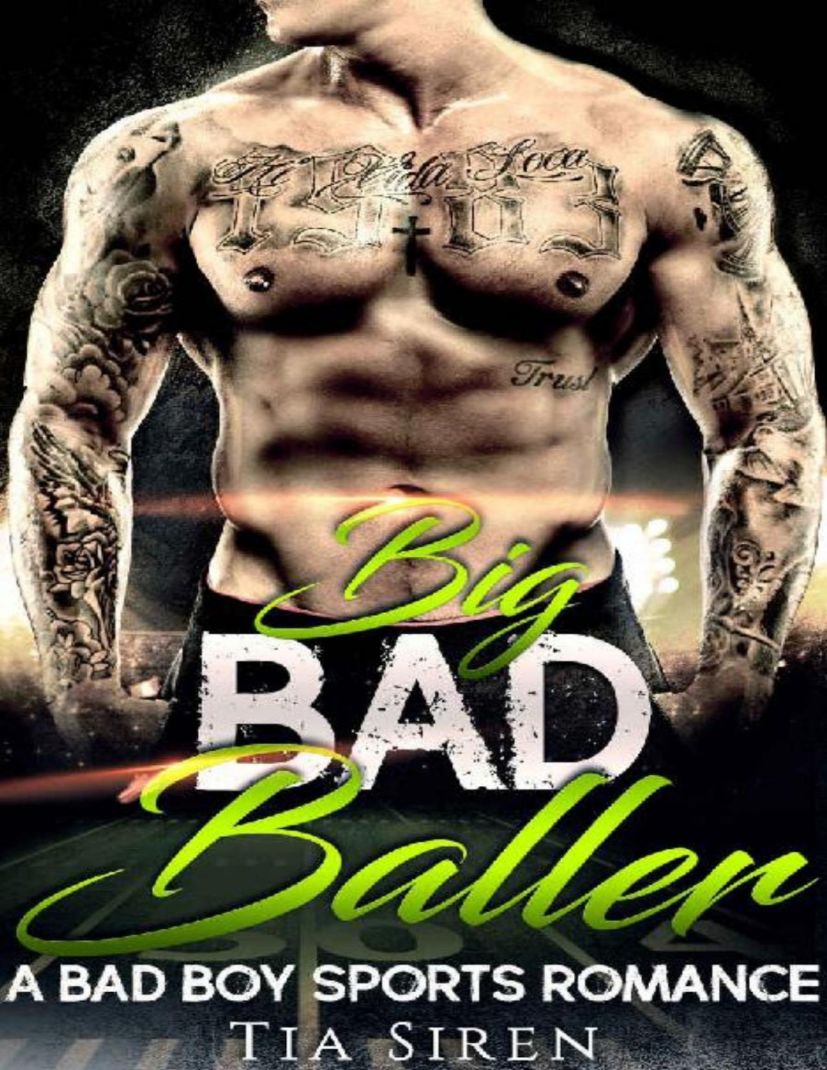 Big Bad Baller A Bad Boy Sports Romance Tia Siren