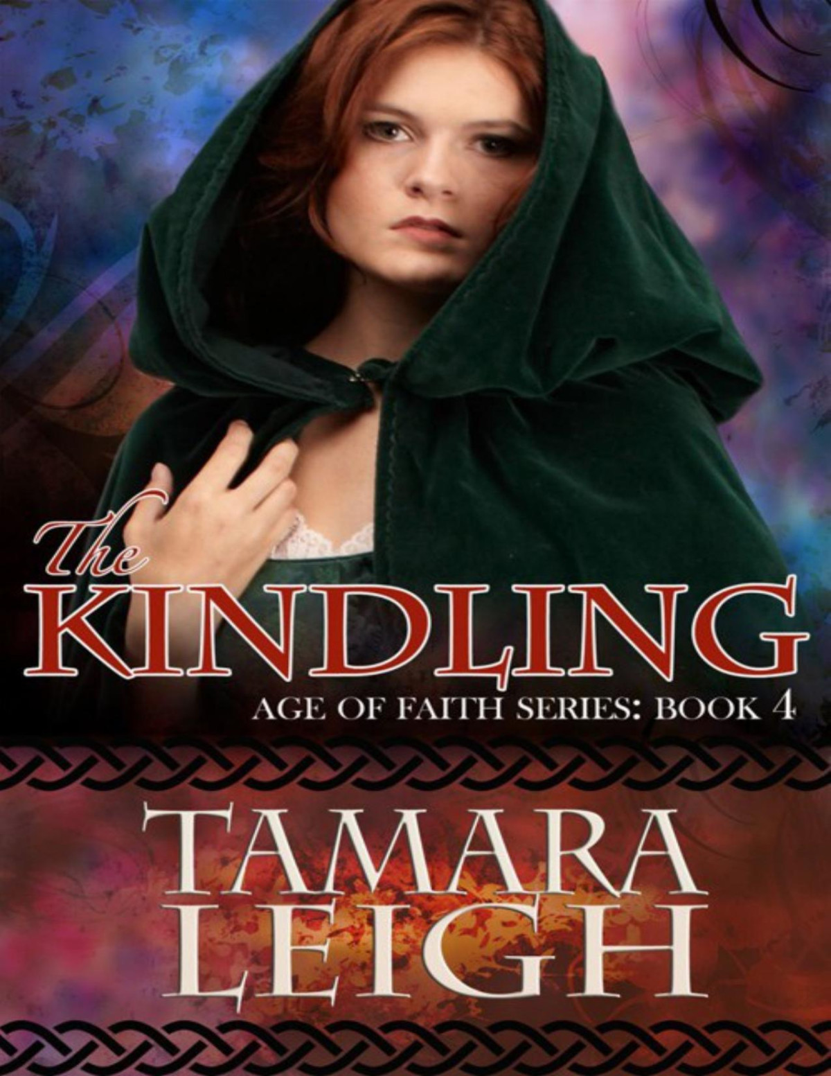 Age Of Faith 4 The Kindling Tamara Leigh