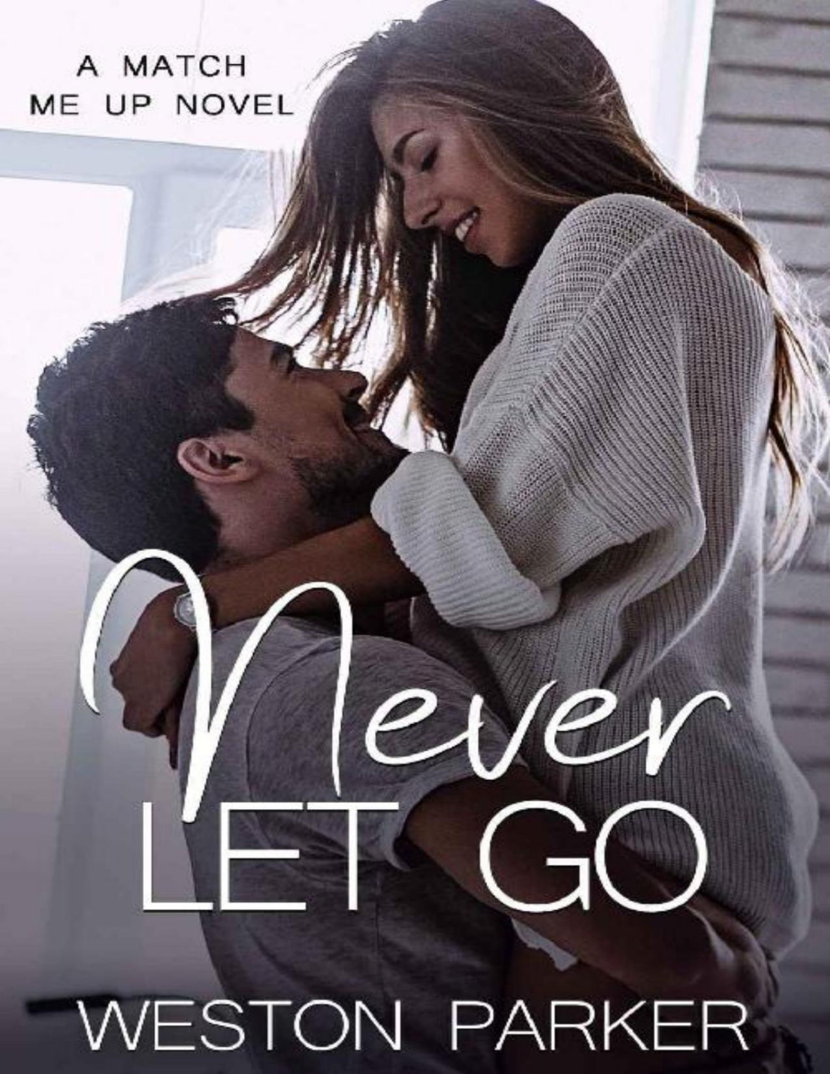 Never Let Go Weston Parker