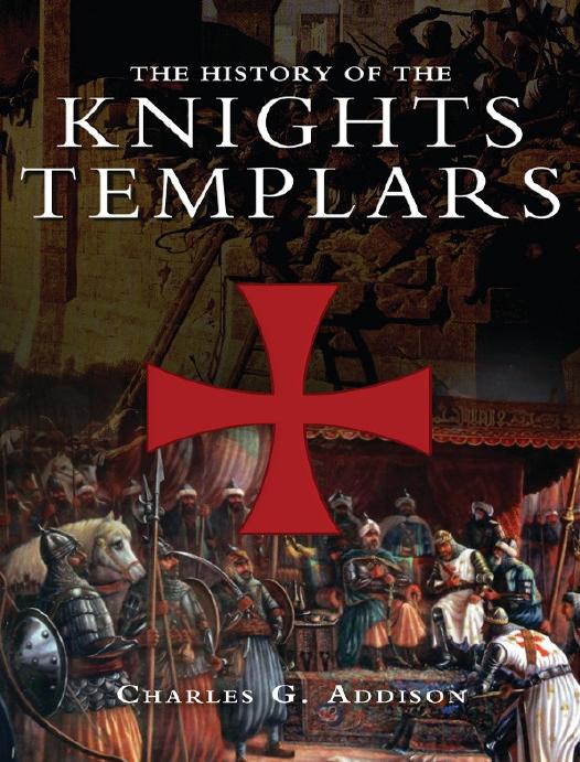 The History Of The Knights Templars Charles G Addison