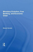 Monetary Evolution Free Banking And Economic Order 1 Steven Horwitz