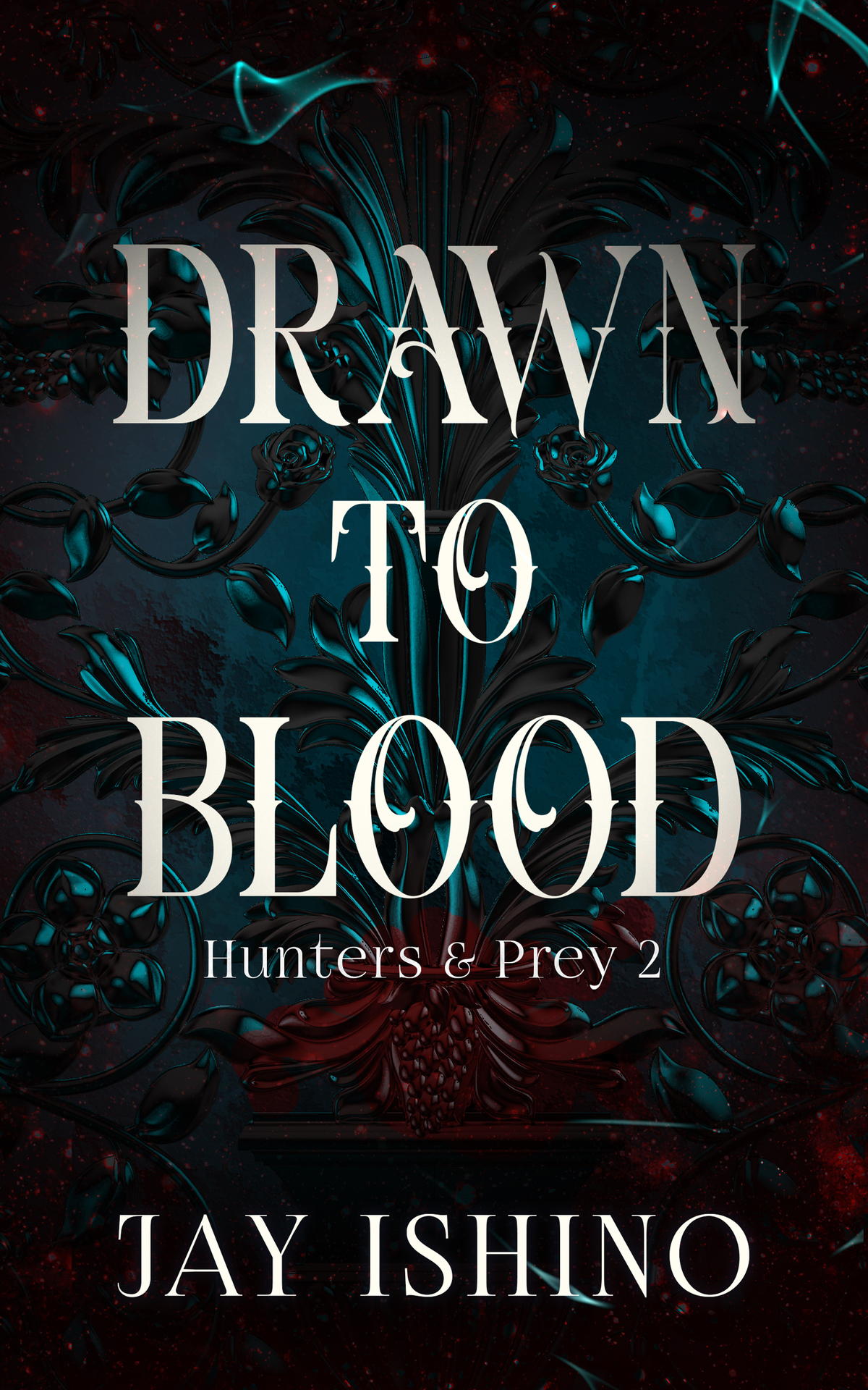 Drawn To Blood Hunters Prey Book 2 Ishino Jay