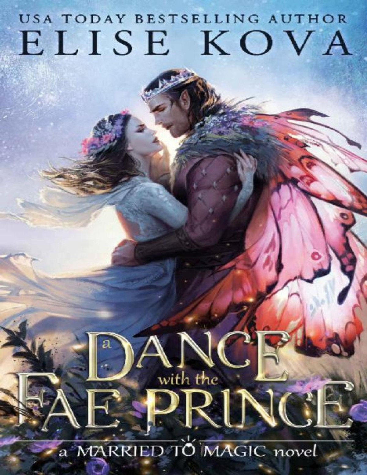 A Dance With The Fae Prince Married To Magic Elise Kova