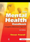 The Mental Health Handbook A Cognitive Behavioural Approach 3rd Edition Trevor J Powell