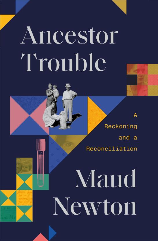 Ancestor Trouble Maud Newton