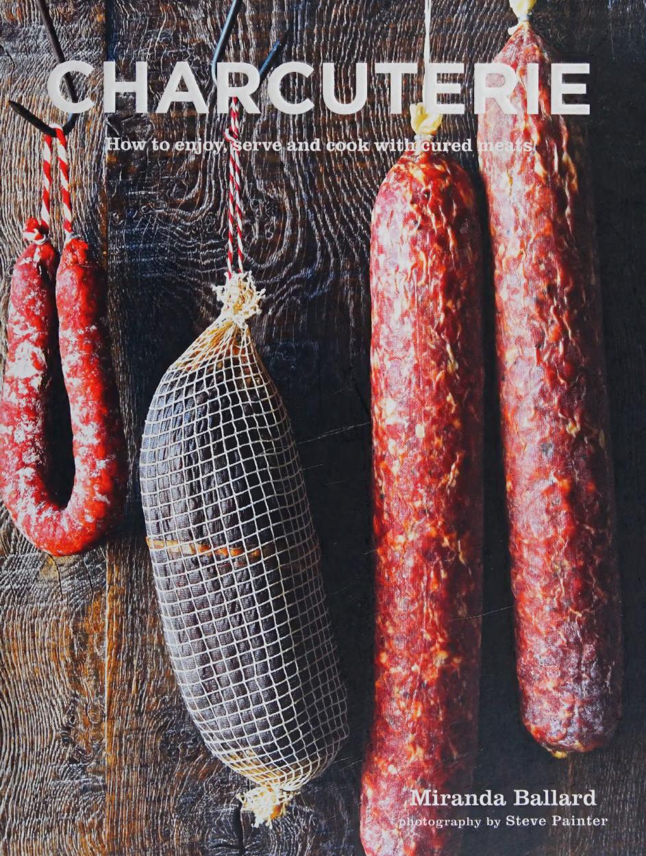Charcuterie How To Enjoy Serve And Cook With Cured Meats Miranda Ballard