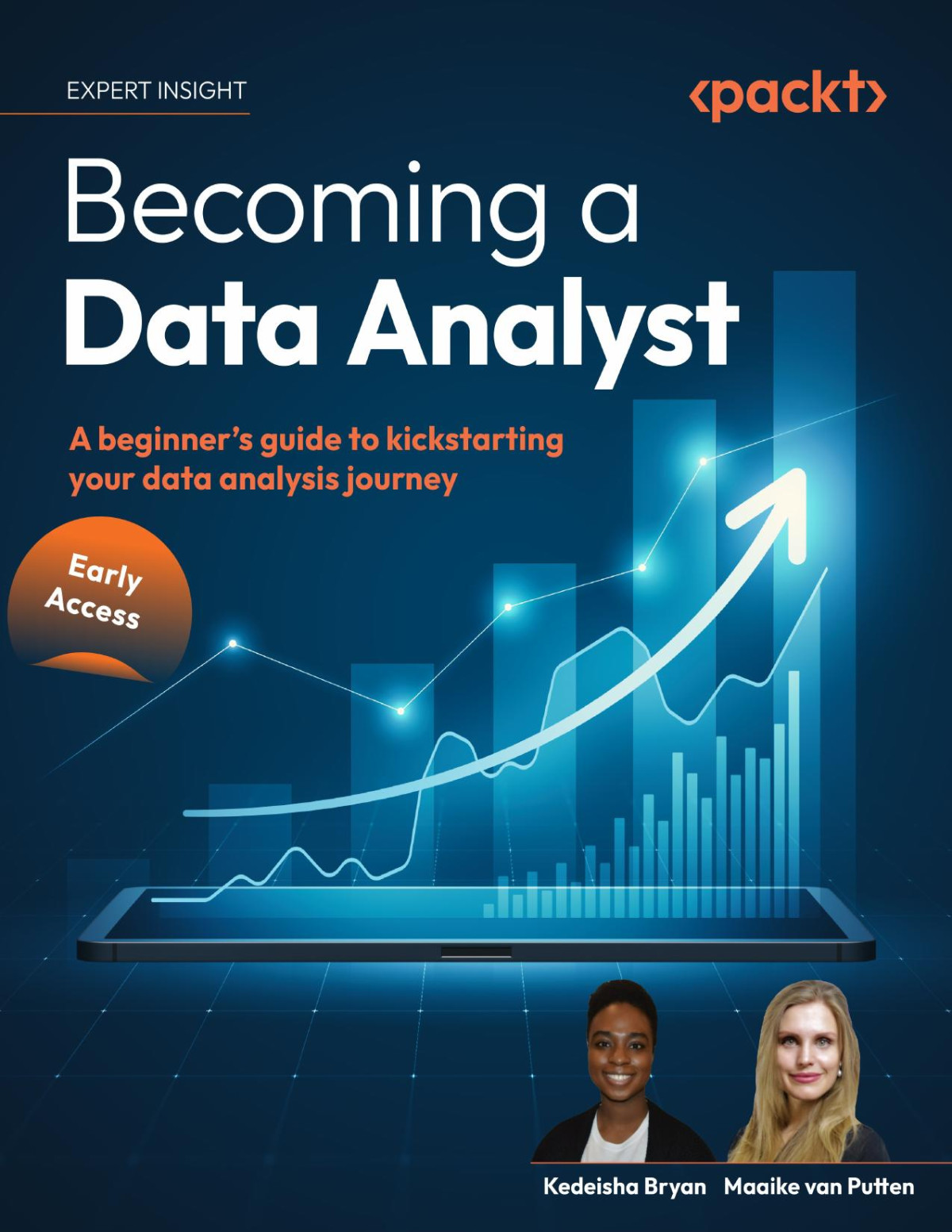 Becoming A Data Analyst A Beginners Guide To Kickstarting Your Data Analysis Journey Early Access Kedeisha Bryan Maaike Van Putten