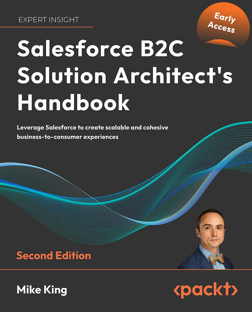 Salesforce B2c Solution Architects Handbook Second Edition 2nd Mike King