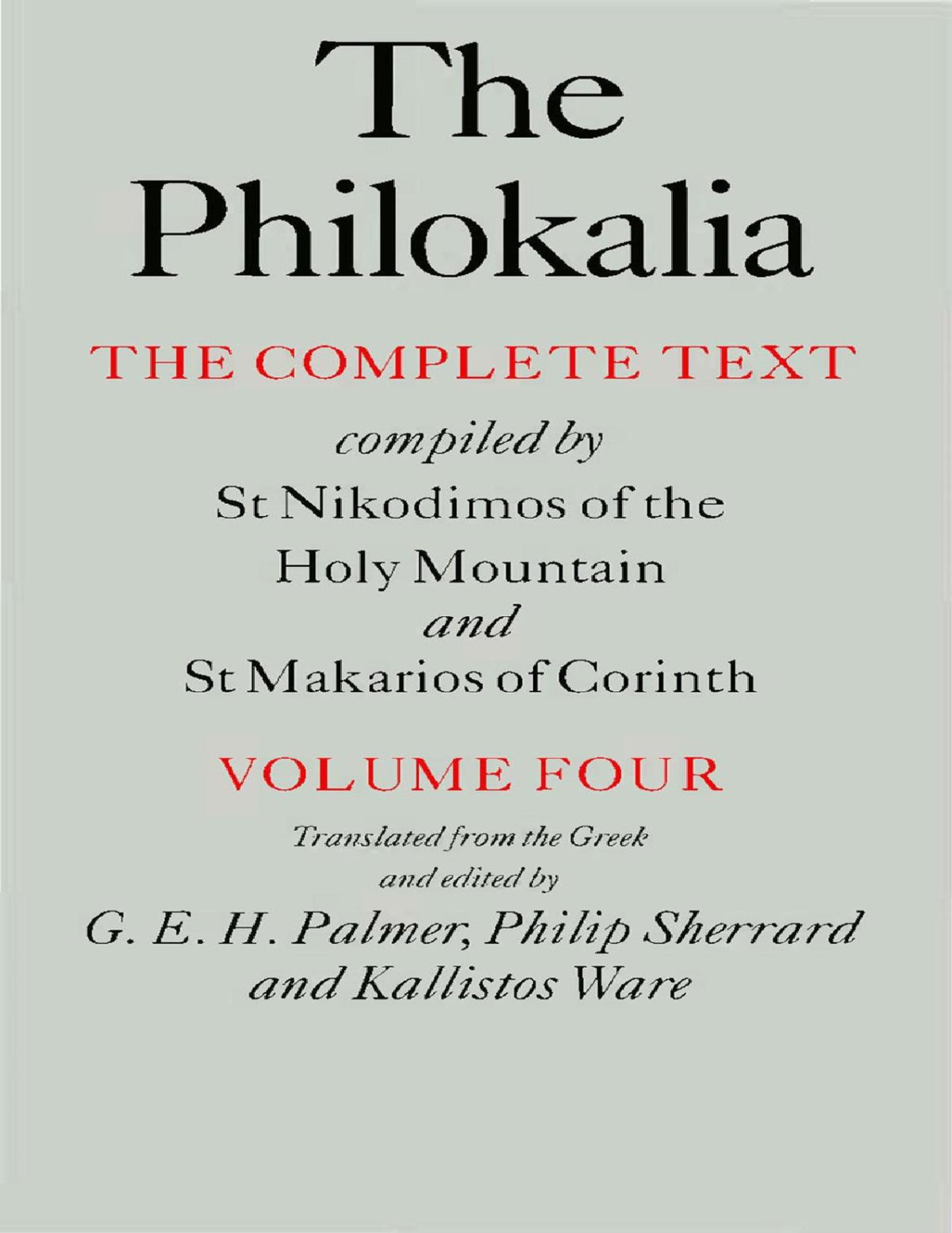 The Philokalia Volume 4 The Complete Text Compiled By St Nikodimos Of The Holy Mountain And St Markarios Of Corinth G E H Palmer