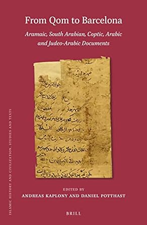 From Qom To Barcelona Aramaic South Arabian Coptic Arabic And Judeoarabic Documents Andreas Kaplony