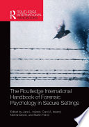 The Routledge International Handbook Of Forensic Psychology In Secure Settings 1 Jane L Ireland