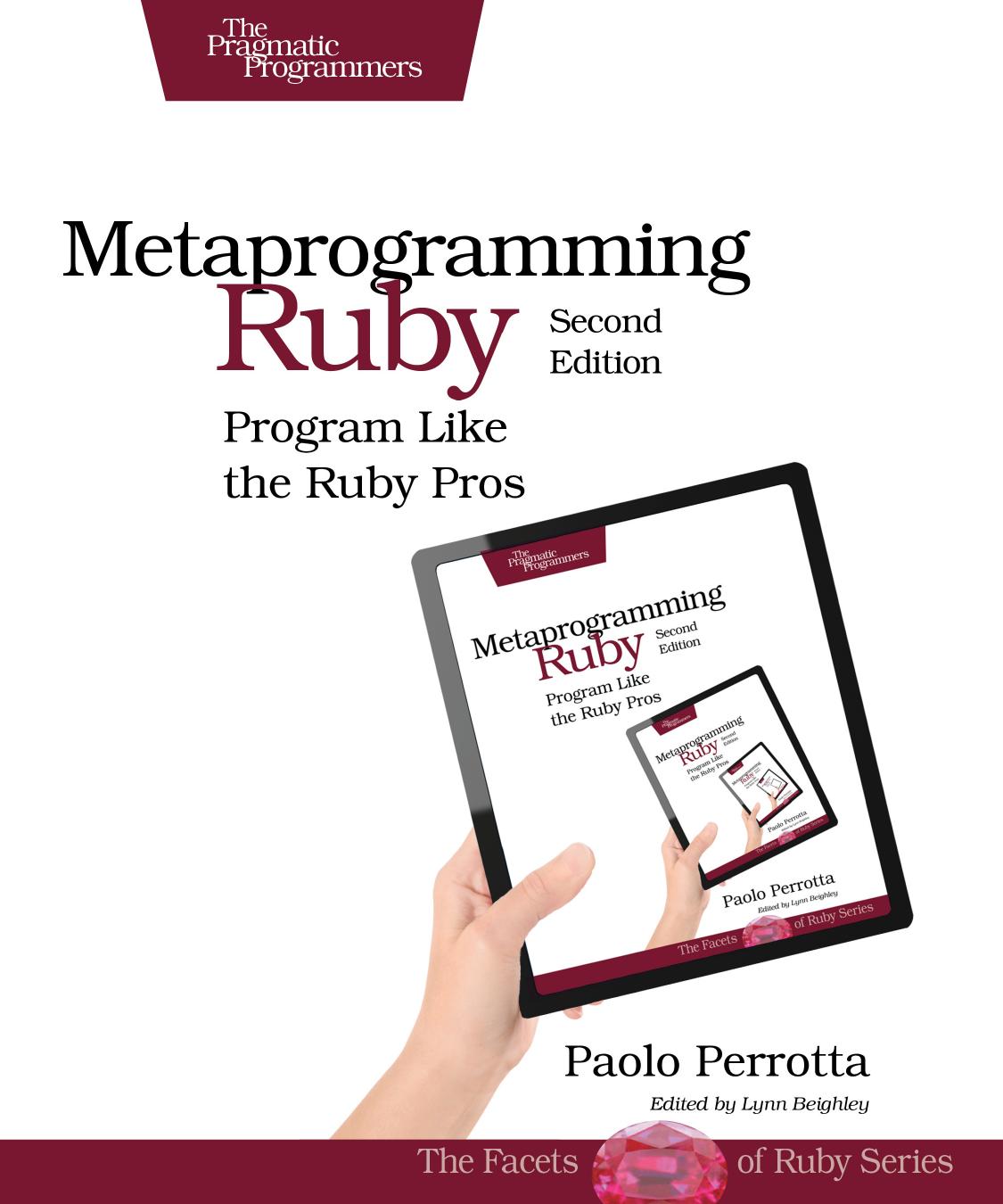 Metaprogramming Ruby 2 Second Edition Paolo Perrotta