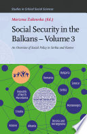 Social Security In The Balkans Volume 3 An Overview Of Social Policy In Serbia And Kosovo Marzena Akowska Editor
