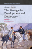 The Struggle For Development And Democracy Volume 1 New Approaches 1 Alessandro Olsaretti